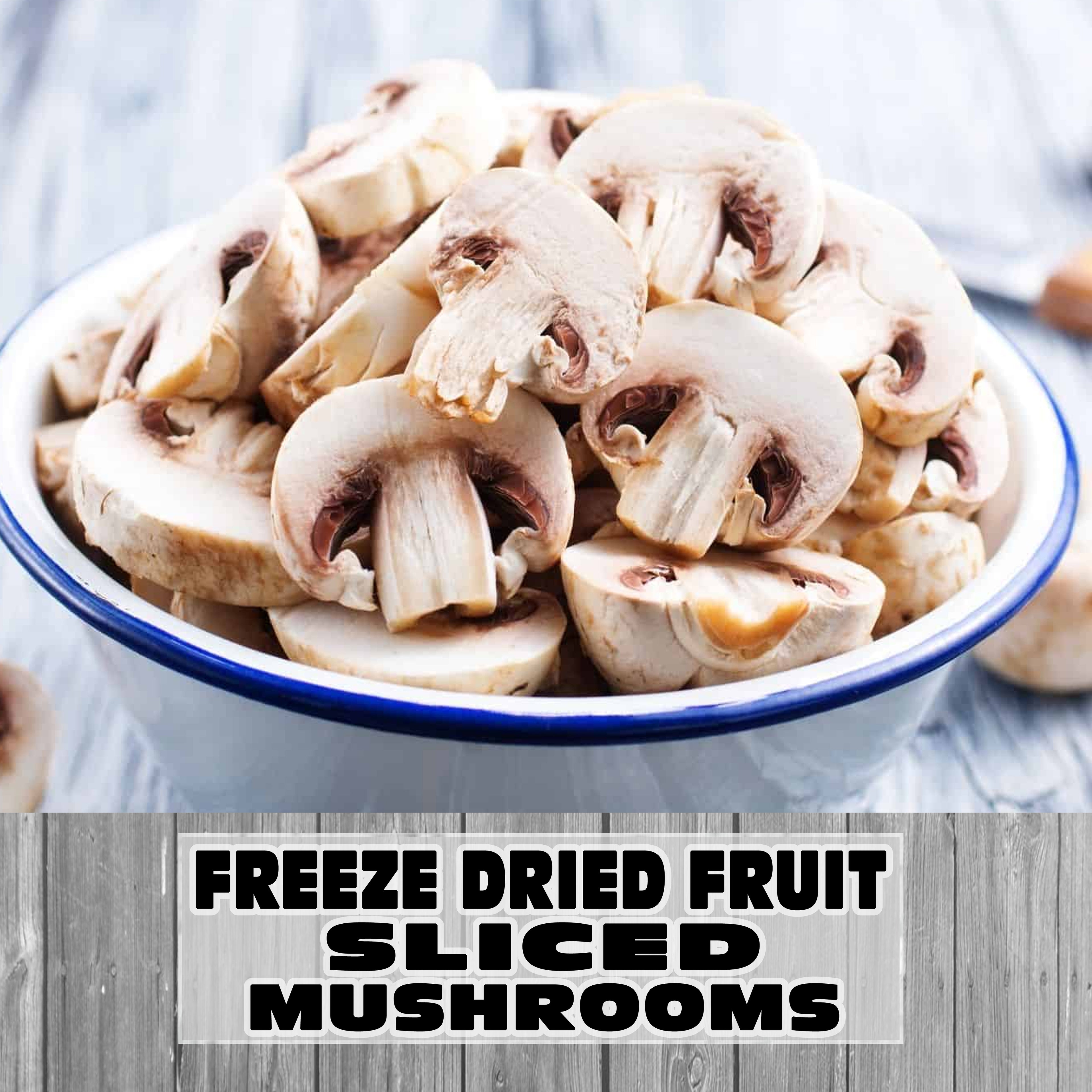 Freeze Dried Vegetables - Sliced Mushrooms