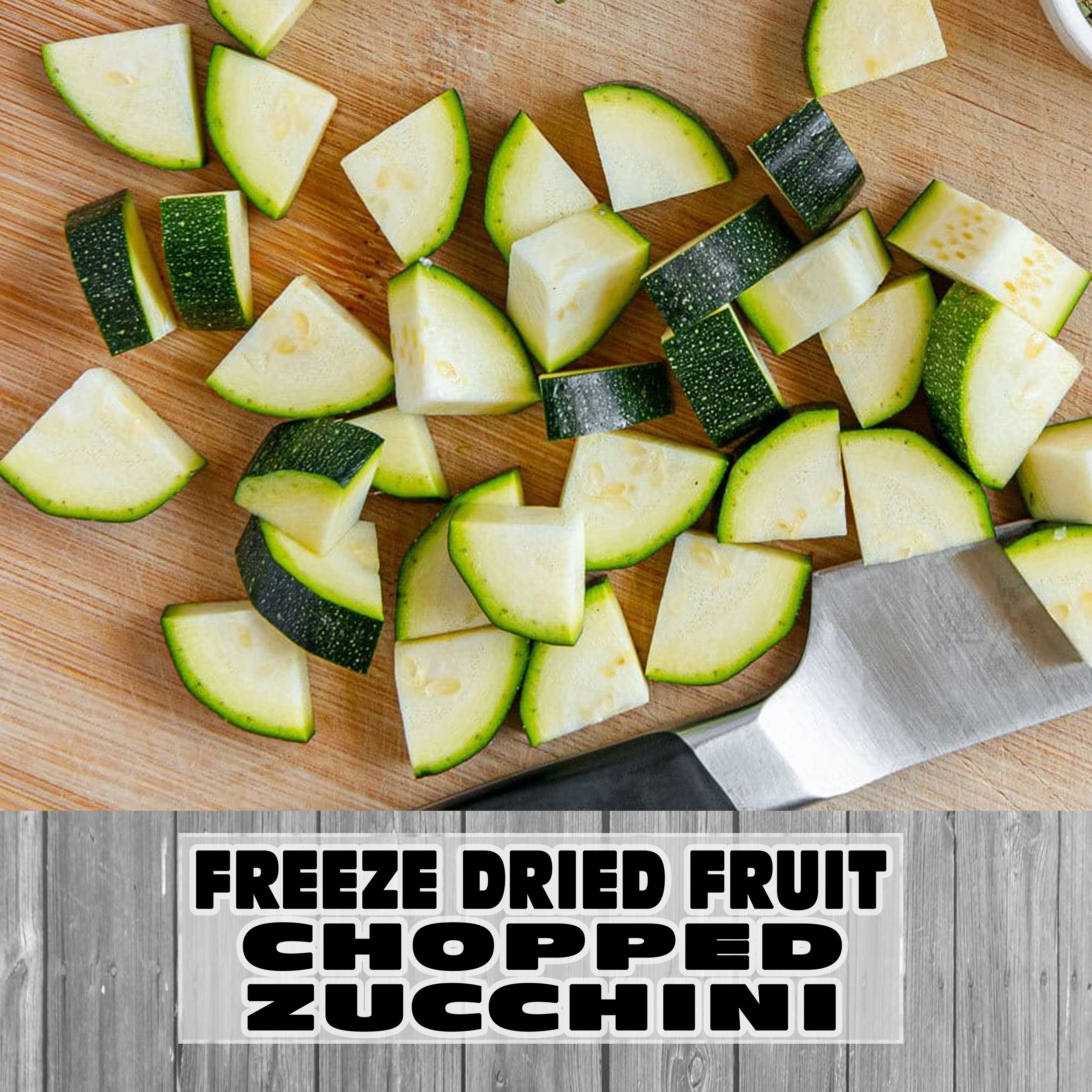 Freeze Dried Vegetables - Chopped Zucchini