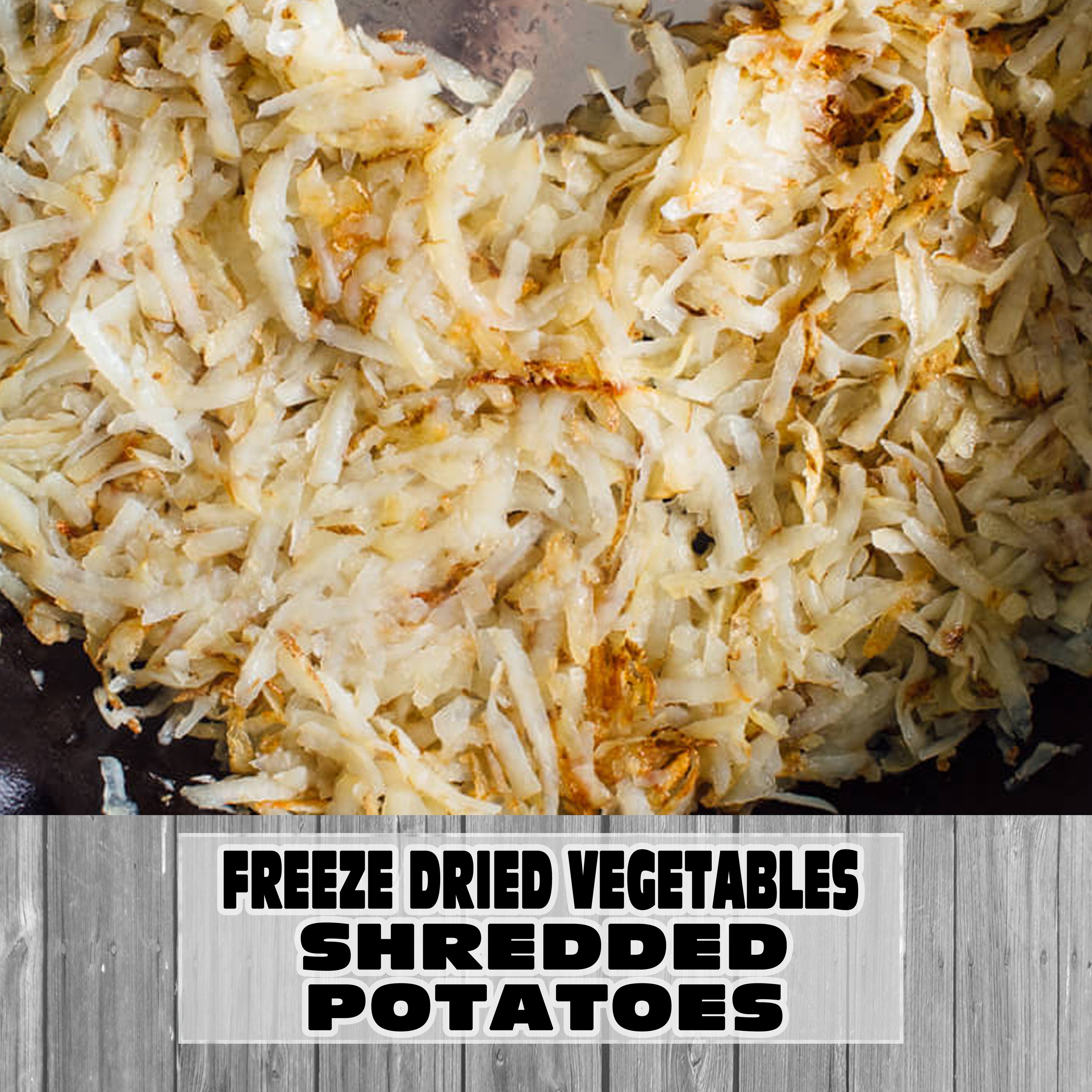 Freeze Dried Vegetables - Shredded Potatoes